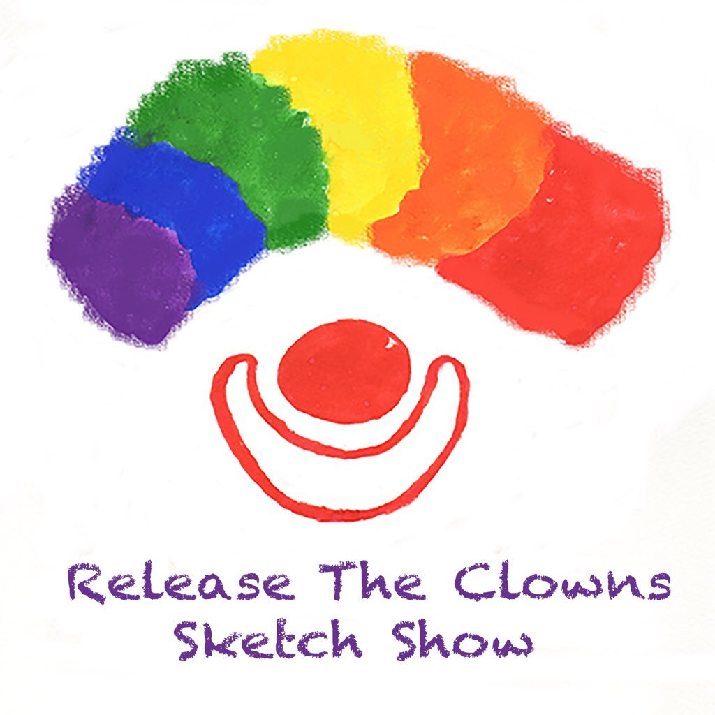 Release The Clowns Sketch Comedy Podcast