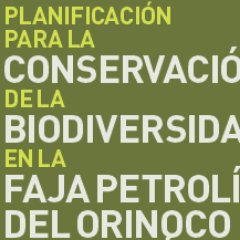 Trabajamos en la priorización de áreas para la conservación de la biodiversidad en la Faja Petrolífera del Orinoco.