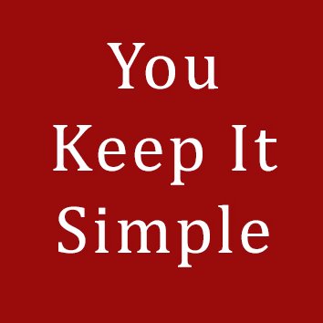 My Life Motto: The secret to life is simple. You keep it simple. #DESIGNER #DESIGN #SIMPLE