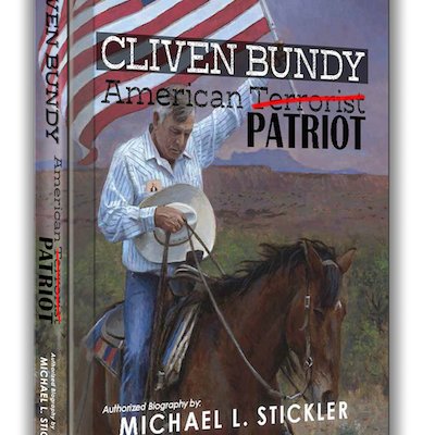Official Biography of Cliven Bundy, By Michael L. Stickler