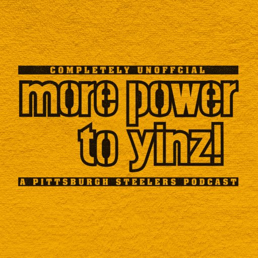 More Power to Yinz is an unauthorized, inexpert Pittsburgh Steelers podcast full of knee-jerk reactions and irrational hyperbole from a couple of homers.