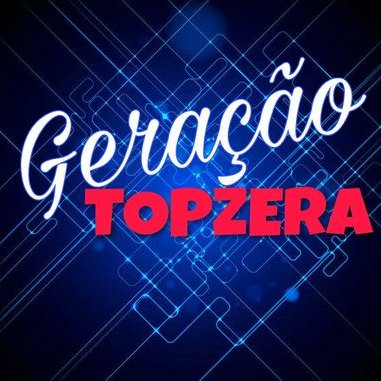 Geração Topzera (@GeracaoTopzera) / X