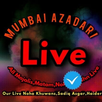Live Majalis Jashn Matam Etc Only On Mumbai Azadari Live
Follow Now