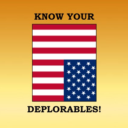 KNOW YOUR DEPLORABLES!