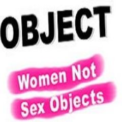 Women Not Sex Objects! OBJECT challenges ‘sex object culture’ through local & national activism. #GenderCritical #RadFem #Antiporn #Abolitionist #StopSurrogacy