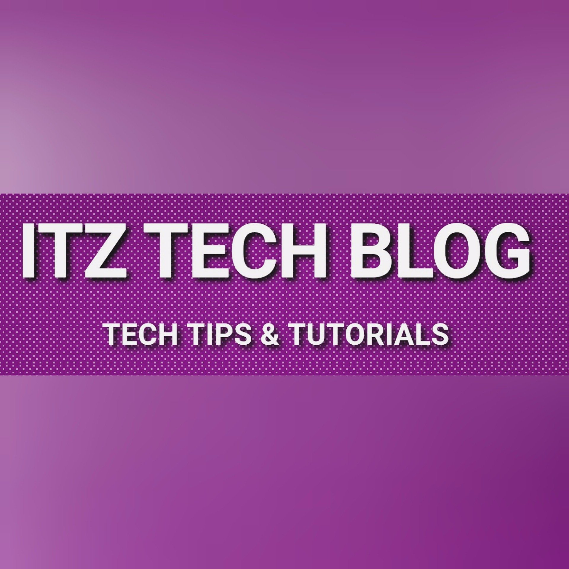 ITZTECHBLOG is a Technology Blog. Where you can get updates on Tech Tips and Guides about the Technology.
