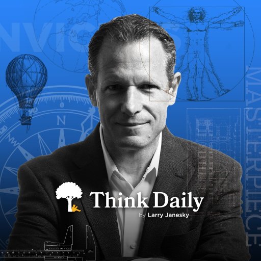 Think Daily is meant to #motivate, #educate, and #inspire. Written by #successful #entrepreneur, #business #leader, and #author, Larry Janesky.