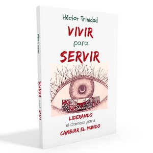 Segundo #libro de @HectorTrinidadQ, creador de @CambiaElMundo3 un alegato del #liderazgo por encima de los #lideres