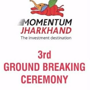 Momentum Jharkhand 3rd Ground Breaking Ceremony. Government of Jharkhand