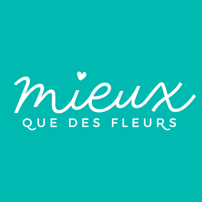 Mieux Que Des Fleurs