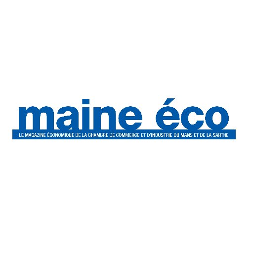 Maine Eco, le magazine d'information économique de la Chambre de Commerce et d'Industrie du Mans et de la Sarthe #CCI #LeMans #Sarthe