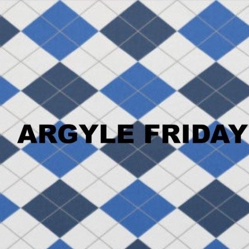 Argyle Friday