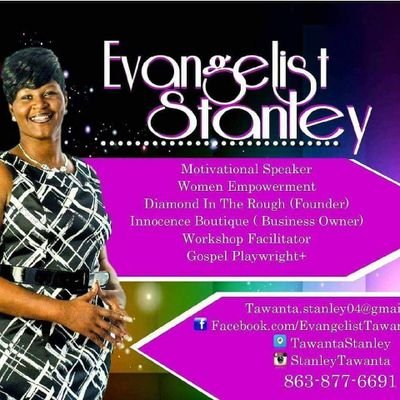 EVANGELIST TAWANTA STANLEY 
An Evangelist, Motivational Speaker, Women's Empowerment,  Preacher, Entrepreneur, Wife, Mother, Servant of Jesus Christ