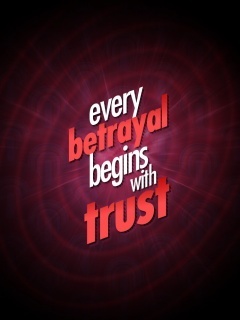 think am unavailable to the livin!!!!!! EVERY BETRAYAL BEGINS WITH TRUST