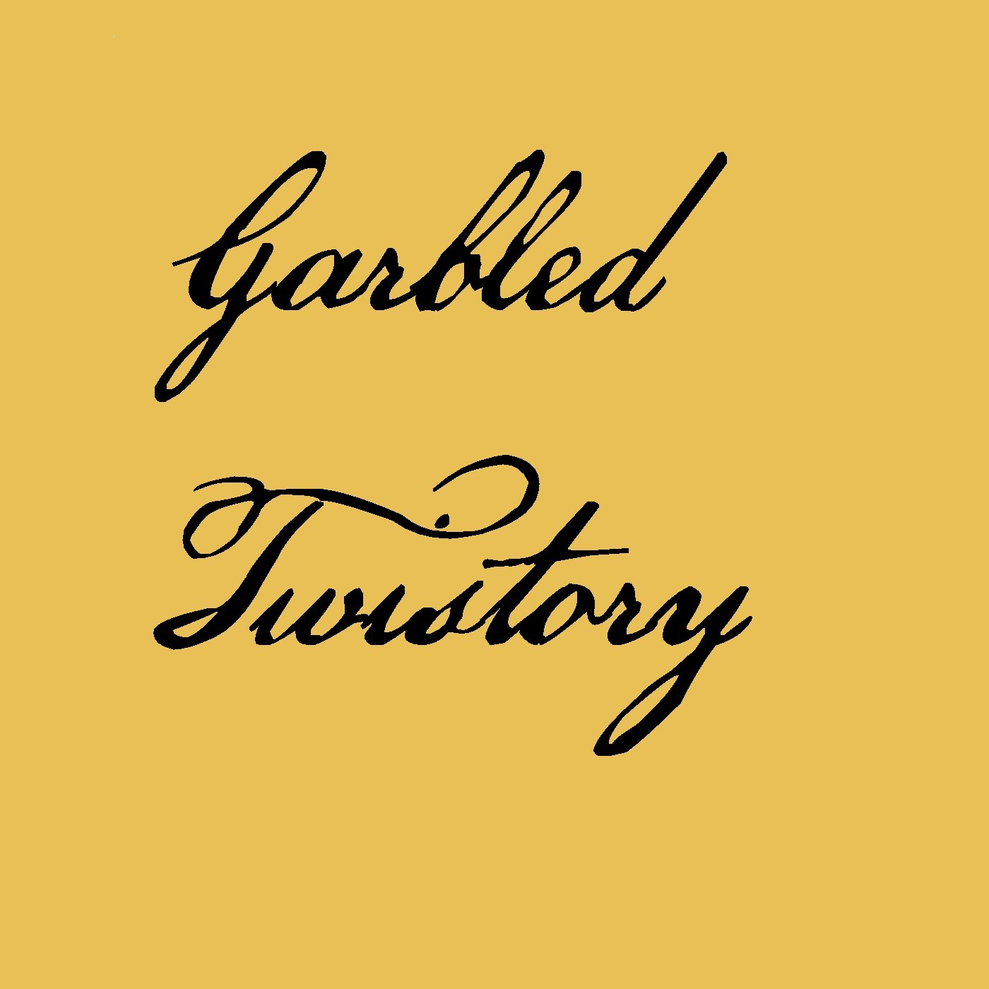 Garbled Twistory is a podcast that’s primary objective is to humanize history, through humorizing history.