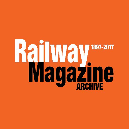 The Railway Magazine has completed the gargantuan task of digitising every issue back to 1897 and making them available to our subscribers.