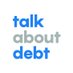 talkaboutdebt (@talkaboutdebt) Twitter profile photo talkaboutdebt (@talkaboutdebt) Twitter profile photo