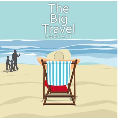 The Big Travel Podcast