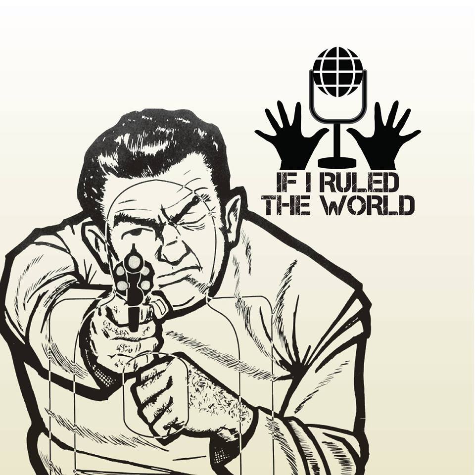 If I Ruled The World Podcast