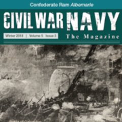 Civil War Navy a great magazine that will deal with the advancements made in the Naval Warfare during the Civil War.
