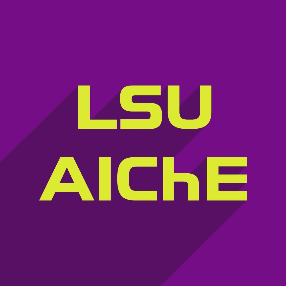 The LSU Student Chapter of the American Institute of Chemical Engineers