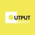 Output Belfast (@outputbelfast) Twitter profile photo Output Belfast (@outputbelfast) Twitter profile photo