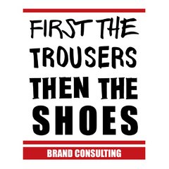 First The Trousers Then The Shoes Inc. is a brand strategy, research and innovation boutique combining analytical rigor with a creative problem-solving approach