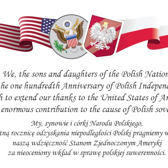 “We, the sons and daughters of the Polish Nation, on the 100 Anniversary of Polish independence, wish to extend our thanks to the United States of America