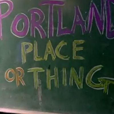 Portland, Place, or Thing