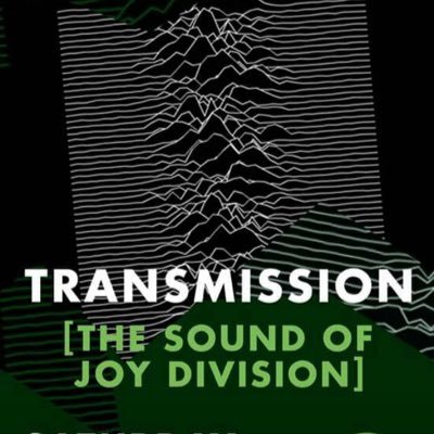 Transmission The Sound Of Joy Division Profile