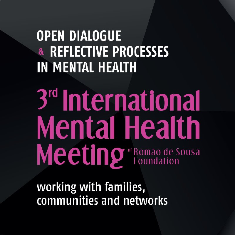 Romão de Sousa Foundation is delighted to present the Third International Mental Health Meeting of Romão de Sousa Foundation on the 24th of November 2018