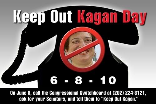 On June 8, call the Congressional Switchboard at (202)224-3121, ask for your Senators, and tell them to Keep Out Kagan.