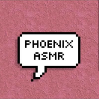 Phoenix ASMR