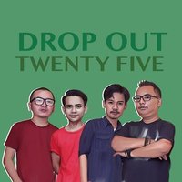 Drop Out Twenty Five (@dropouttwenty5) 's Twitter Profile