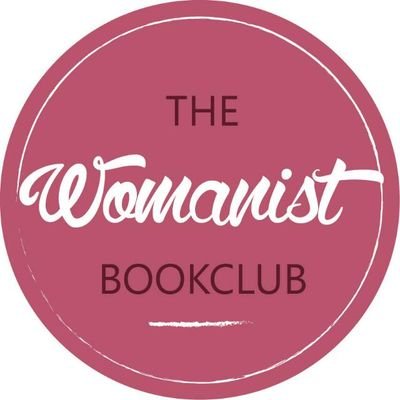 Women. Reading. Learning. Growing. Living. IG: @womanistbookclub