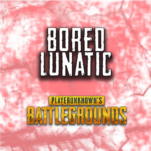 BoredLunaticOne's profile picture. Xbox PubG 🔫🗡️Dinners, Glitches and Random PubG Moments
