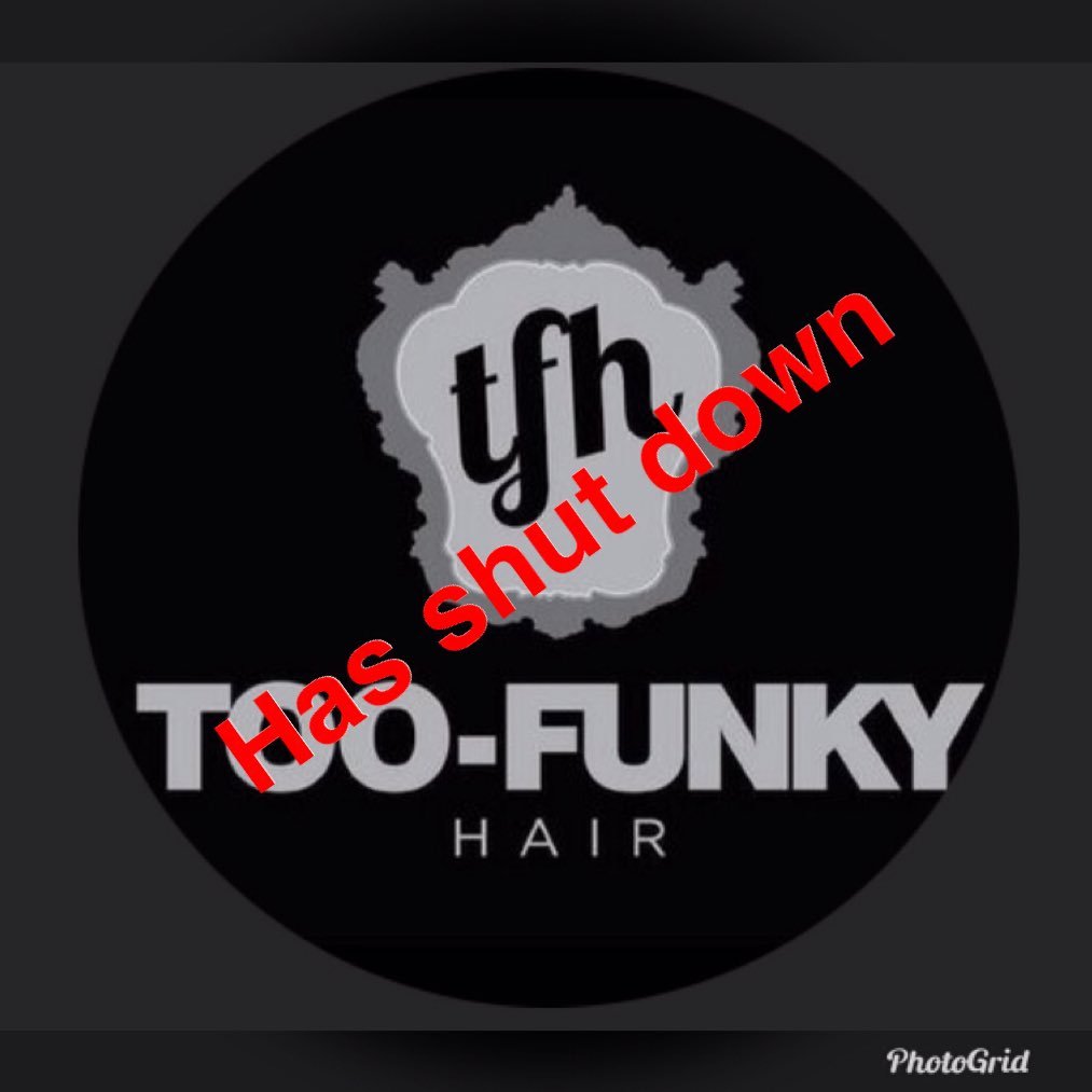 It's with great sadness that Too Funky Hair shut its doors for the last time. Sarah S, Sam and Lee are at House of Evelyn and would love to see you there x