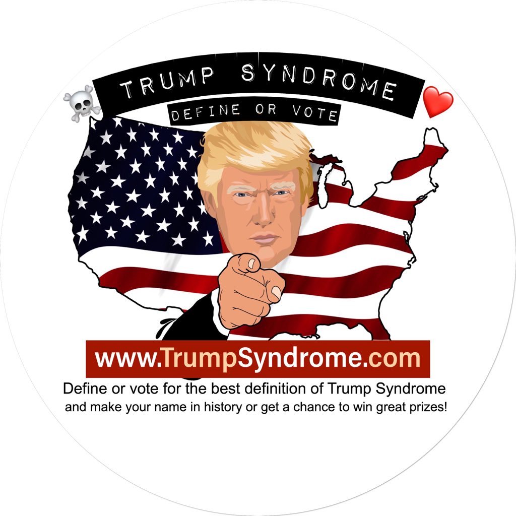 World’s first crowd-defined syndrome. Define “Trump Syndrome” & etch your name in history or simply vote for the best definition to win great prizes.