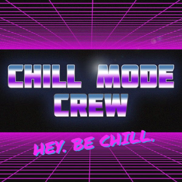 A crew of chill, small streamers that support each other. #ChillModeCrew