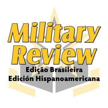 Página oficial - Military Review Edicão Brasileira/Edición Hispanoamericana (Seguindo/Siguiendo, RTs, links/enlaces ≠ respaldo)