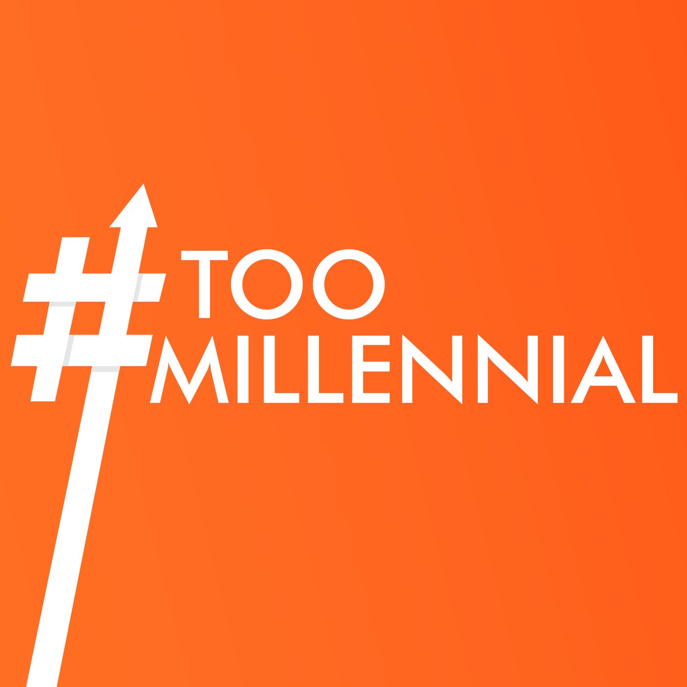 Millennials are killing everything. Thanks to #TooMillennial, they're killing the podcast world. Found eating all of the avocado toast. We are #TooMillennial