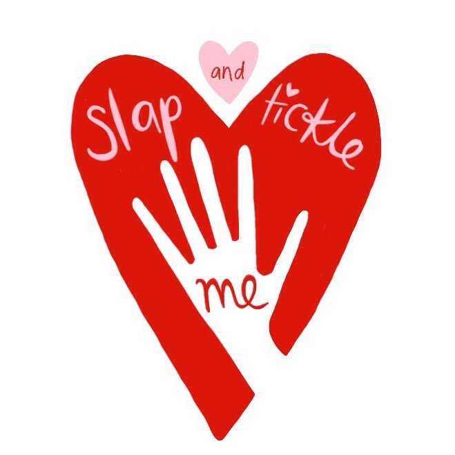 Slap & Tickle Me