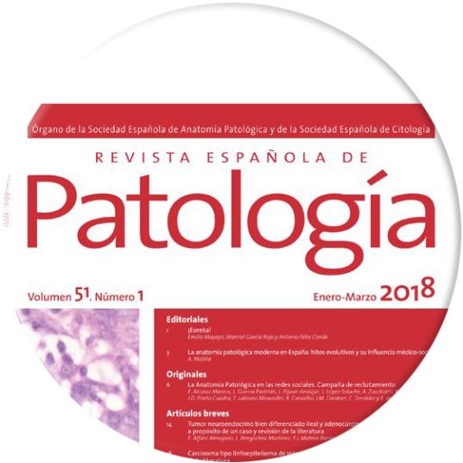 Revista Española de #Patología. Órgano de expresión de la Sociedad Española de Anatomía Patológica y de la Sociedad Española de Citología - #Pathology Journal