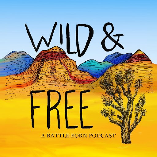 Wild & Free: A Battle Born Podcast