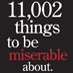 MiserableThings's profile picture. MiserableThings is the Twitter feed for the book "11,002 Things to Be Miserable About"