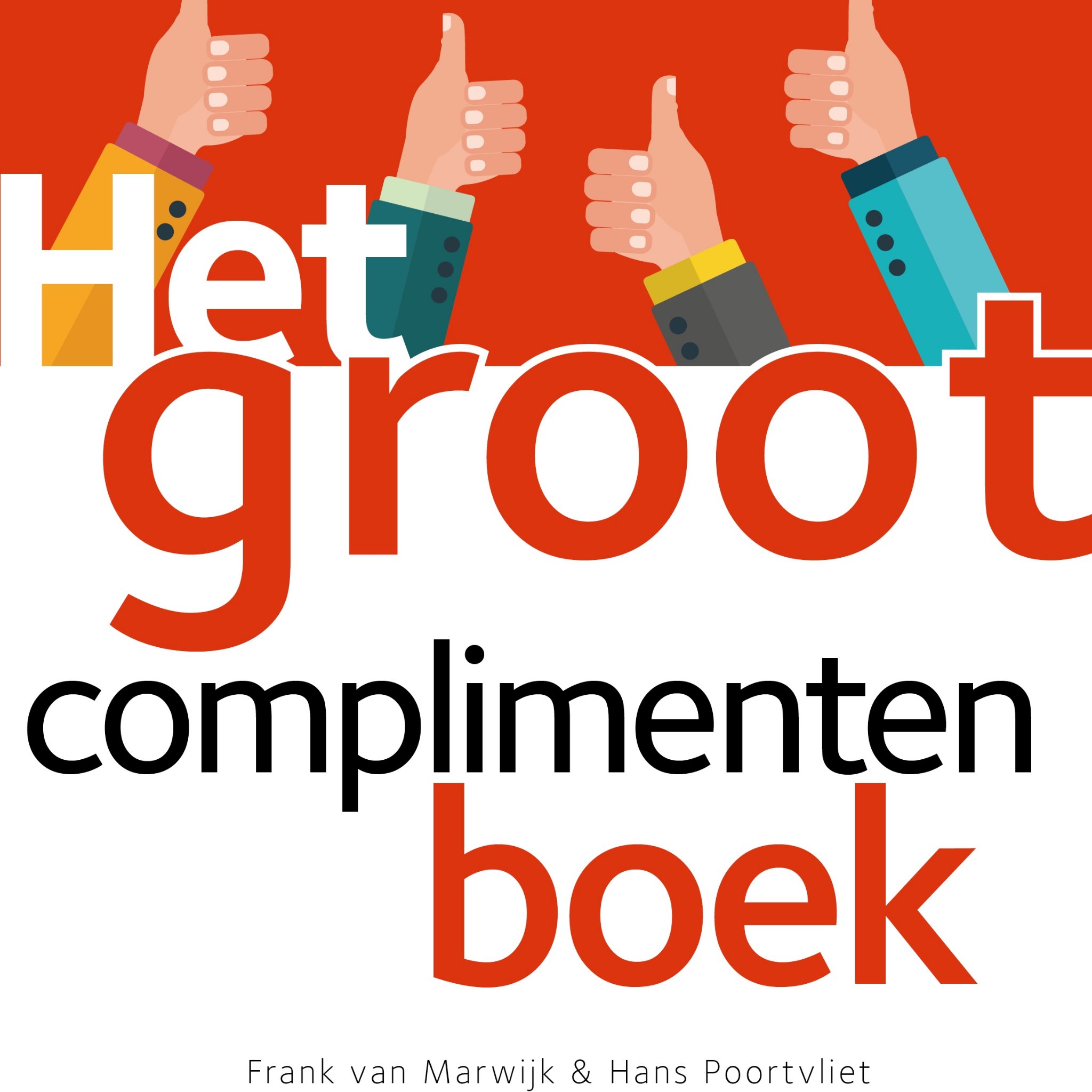 Frank van Marwijk (@lichaamstaal) & Hans Poortvliet (@waardeermeer)
Auteurs van Het Groot Complimentenboek