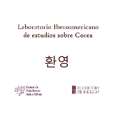 Laboratorio iberoamericano de estudios sobre Corea. CEAA - El Colegio de México
Contactanos en:
https://t.co/v8tXS8DCZX