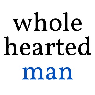 Helping men live wholehearted lives.