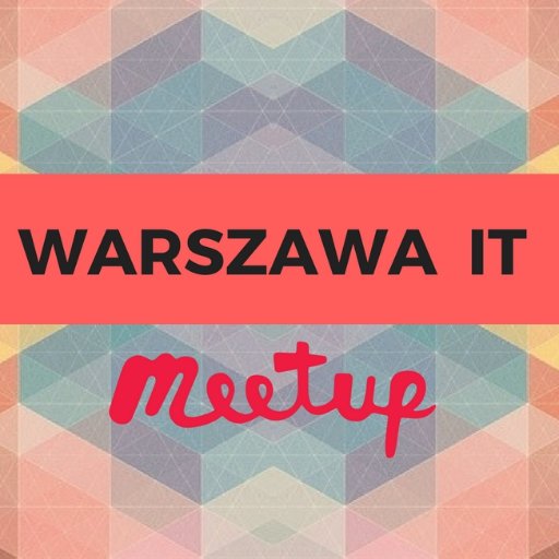 Events in #Warsaw - #IT, #technology, #startup. Just add #WarszawaIT and your tweet will be retweeted 😀 Find us also on Meetup!