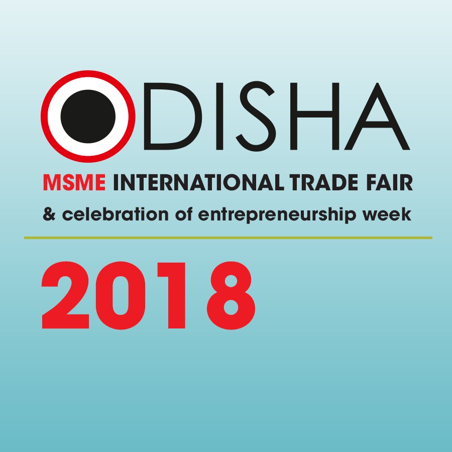 Odisha MSME International Trade Fair 2018, aimed towards encouraging the youth entrepreneurs and focusing specifically on food processing.